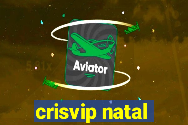 crisvip natal